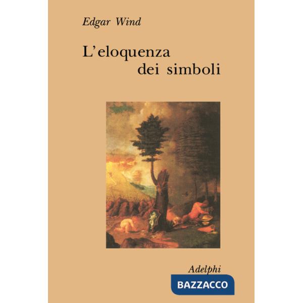 Eloquenza dei simboli. La «Tempesta»: commento sulle allegorie poetiche di Giorgione (L')