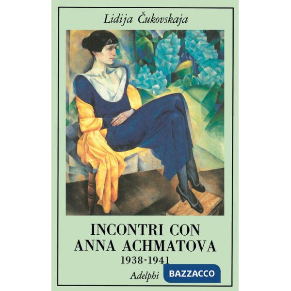 Incontri con Anna Achmatova (1938-1941)
