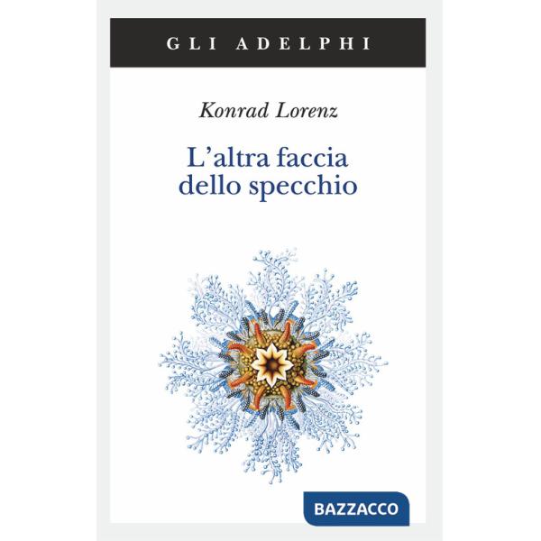 Altra faccia dello specchio. Per una storia naturale della conoscenza (L')