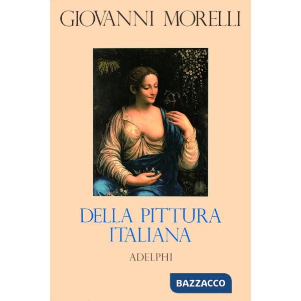 Della pittura italiana. Studi storico-critici. Le gallerie Borghese e Doria-Pamp