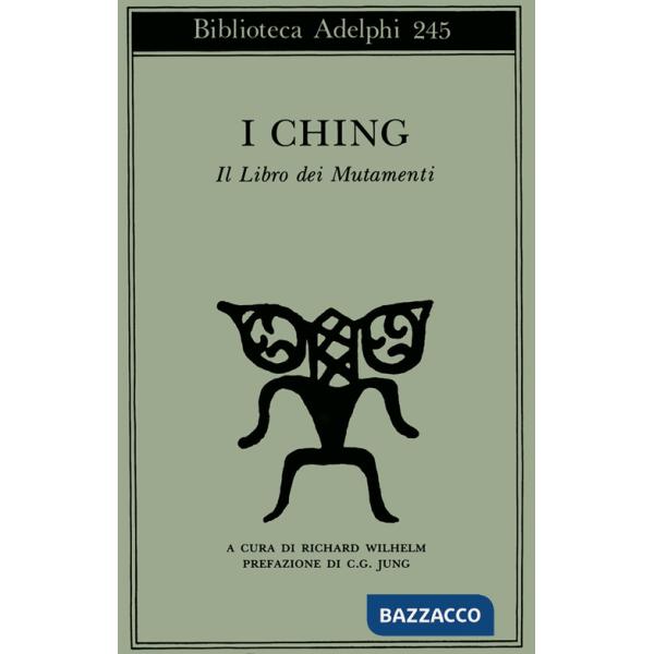 I Ching. Il libro dei mutamenti