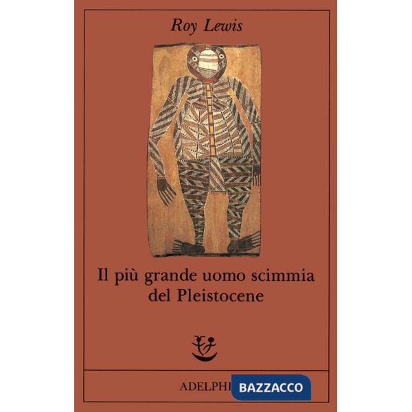 Più grande uomo scimmia del pleistocene (Il)