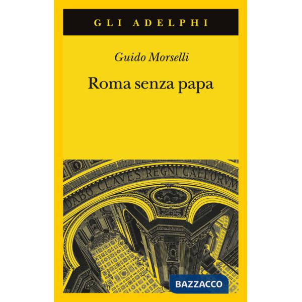 Roma senza papa. Cronache romane di fine secolo ventesimo