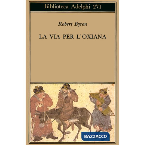 Via per l'Oxiana (La)