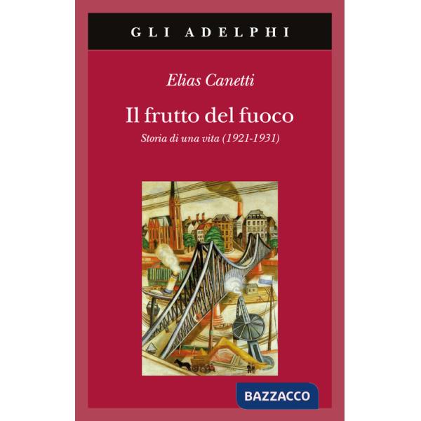 Frutto del fuoco. Storia di una vita (1921-1931) (Il)