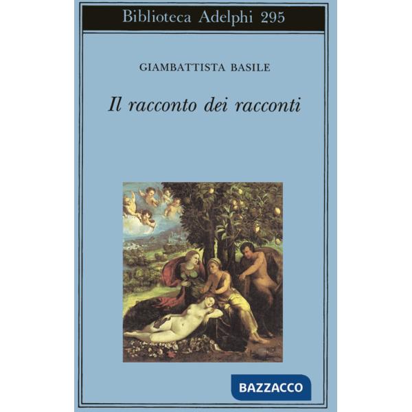 Racconto dei racconti ovvero il trattenimento dei piccoli (Il)