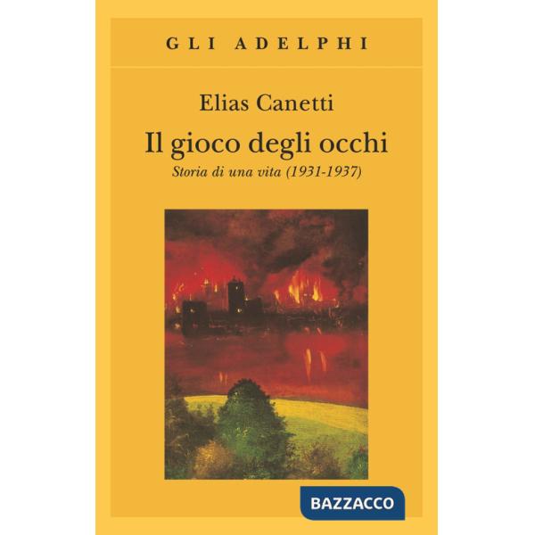 Gioco degli occhi. Storia di una vita (1931-1937) (Il)