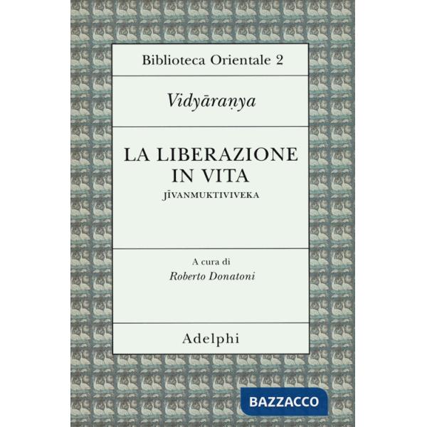 Liberazione in vita (Jivanmuktiviveka) (La)