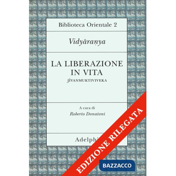 Liberazione in vita (Jivanmuktiviveka) (La)