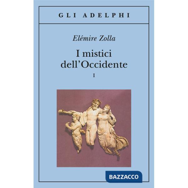 Mistici dell'Occidente (I). Vol. 1