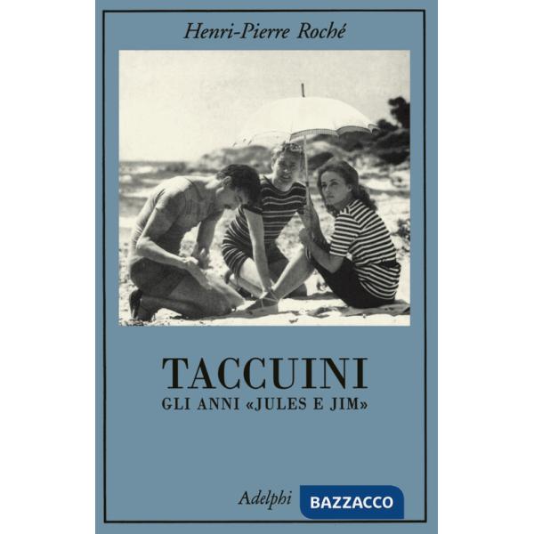 Taccuini. Gli anni «Jules e Jim»