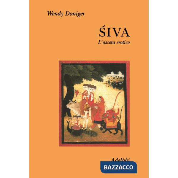 Siva. L'asceta erotico