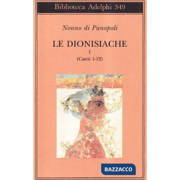 Dionisiache (Le). Vol. 1: Canti 1-12