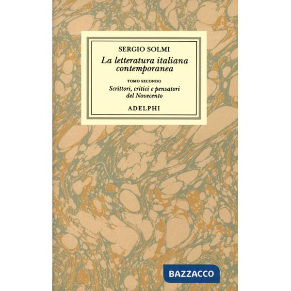 Opere. Vol. 3/2: La letteratura italiana contemporanea.Scrittori, critici e pensatori del Novecento