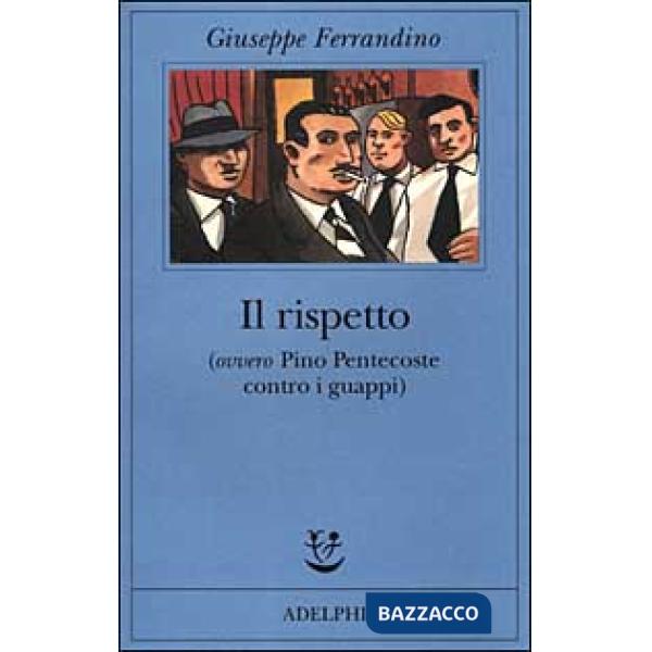 Rispetto (ovvero Pino Pentecoste contro i guappi) (Il)