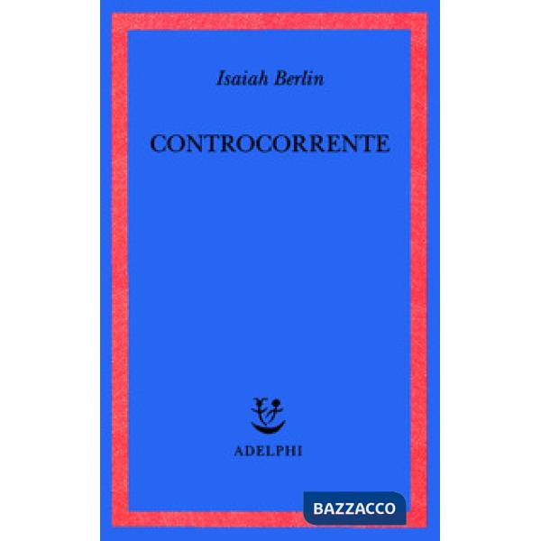 Controcorrente. Saggi di storia delle idee