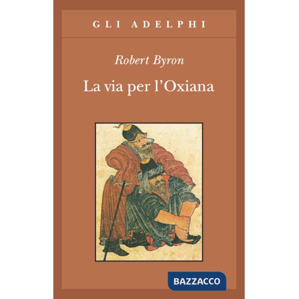 Via per l'Oxiana (La)