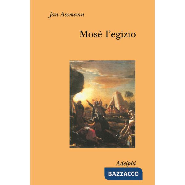 Mosè l'egizio. Decifrazione di una traccia di memoria