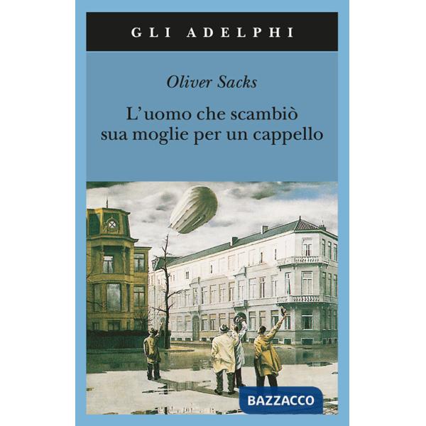 Uomo che scambiò sua moglie per un cappello (L')