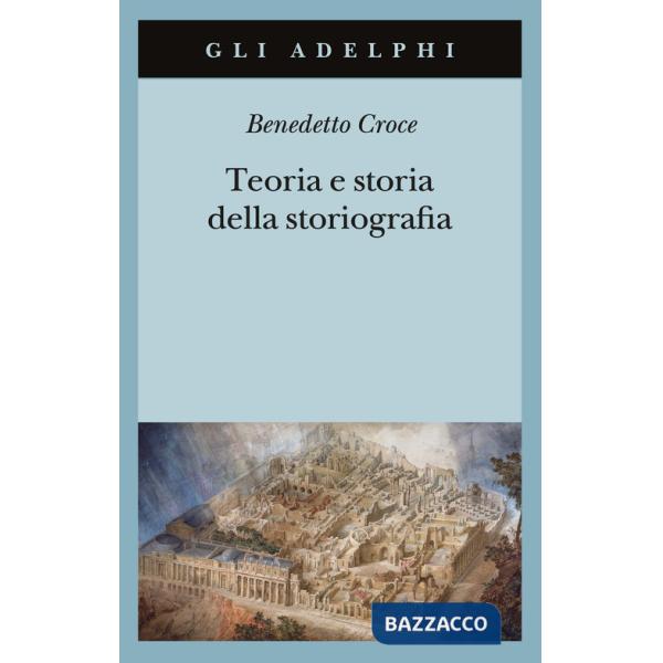 Teoria e storia della storiografia