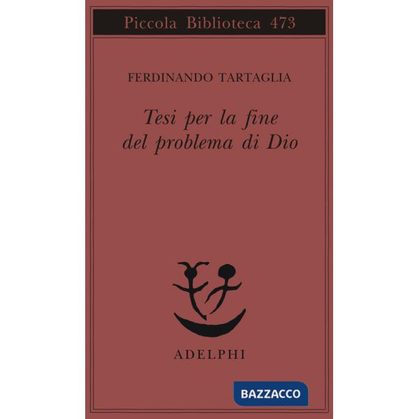 Tesi per la fine del problema di Dio