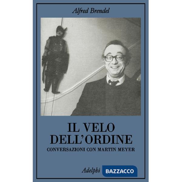 Velo dell'ordine. Conversazioni con Martin Meyer (Il)