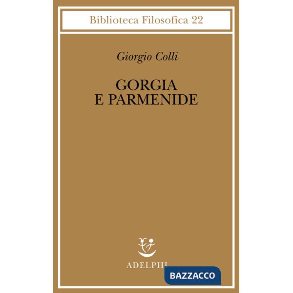 Gorgia e Parmenide. Lezioni 1965-1967