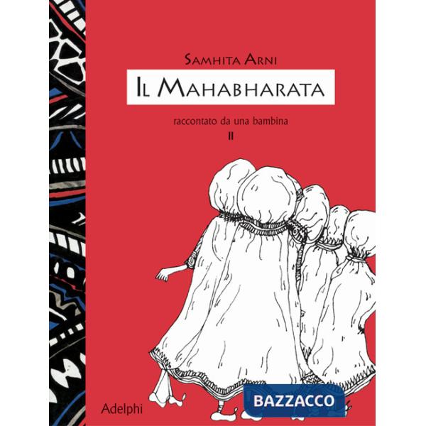 Mahabharata raccontato da una bambina (Il). Vol. 2