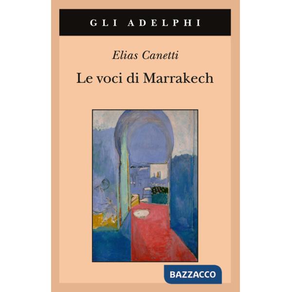 Voci di Marrakech. Note di un viaggio (Le)