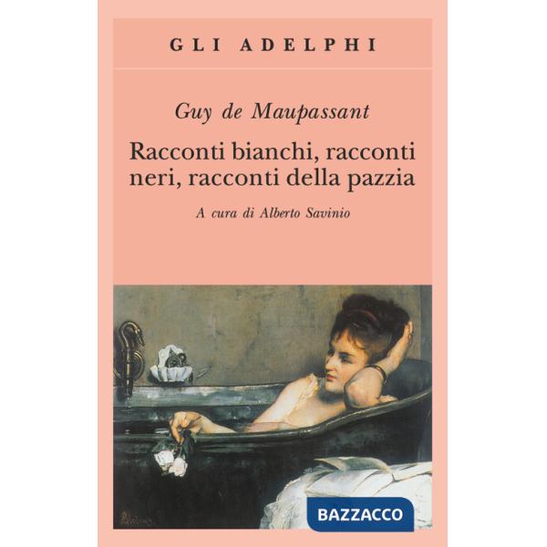 Racconti bianchi, racconti neri, racconti della pazzia