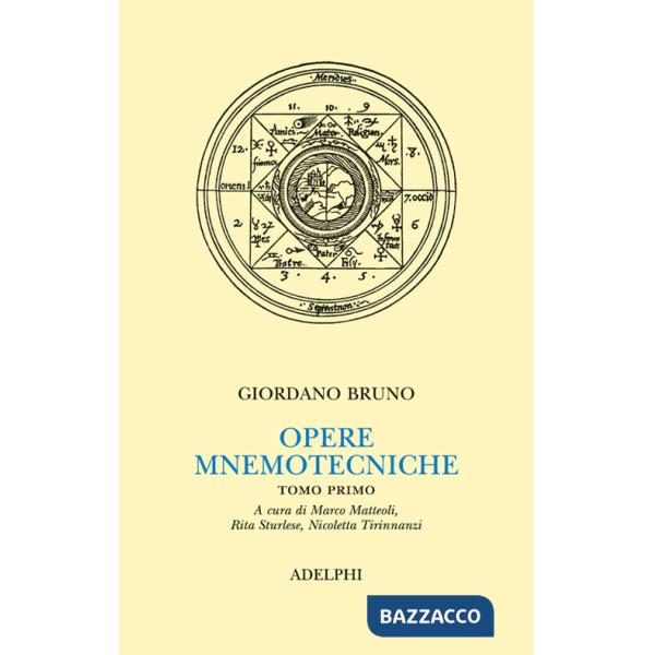 Opere mnemotecniche. Testo latino a fronte. Vol. 1: De umbris idearum-Cantus Circaeus