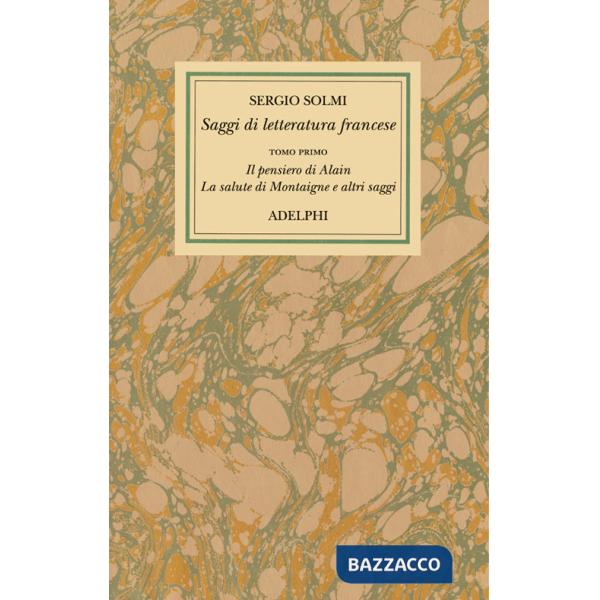 Opere. Vol. 4/1: Saggi di letteratura francese. Il pensiero di Alain - La salute
