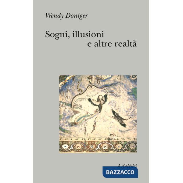 Sogni, illusioni e altre realtà