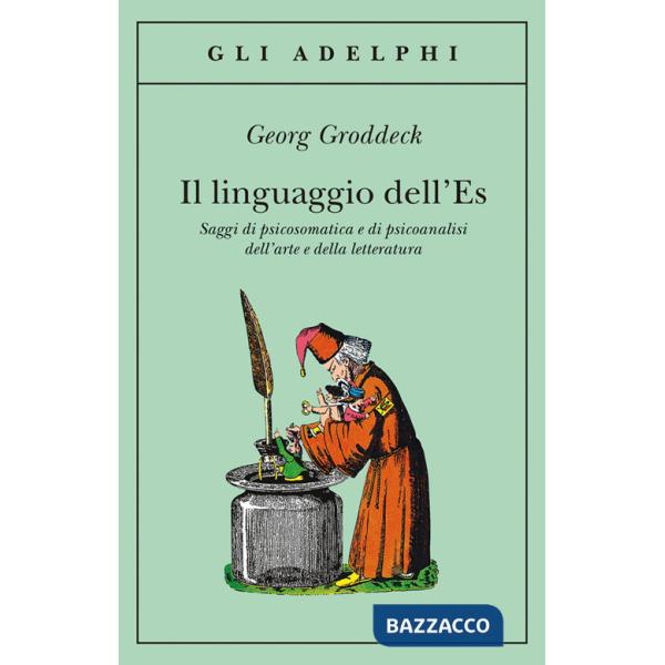 Linguaggio dell'Es. Saggi di psicosomatica e di psicoanalisi dell'arte e della l