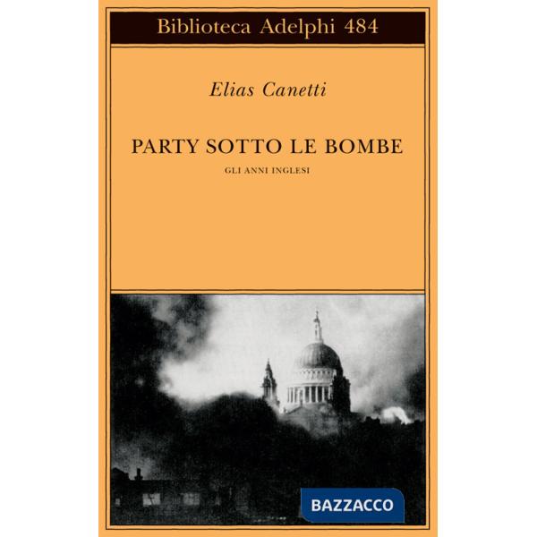 Party sotto le bombe. Gli anni inglesi