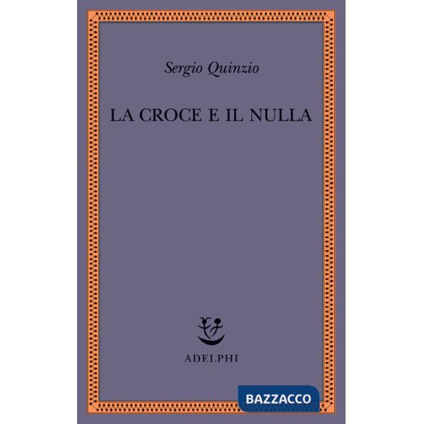 Croce e il nulla (La)