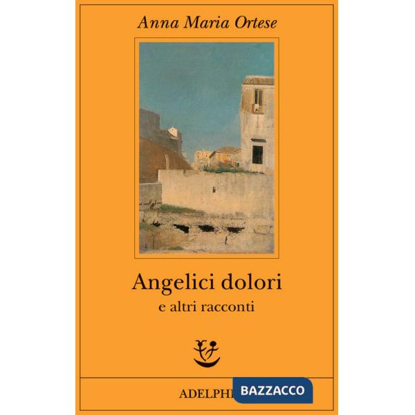 Angelici dolori e altri racconti