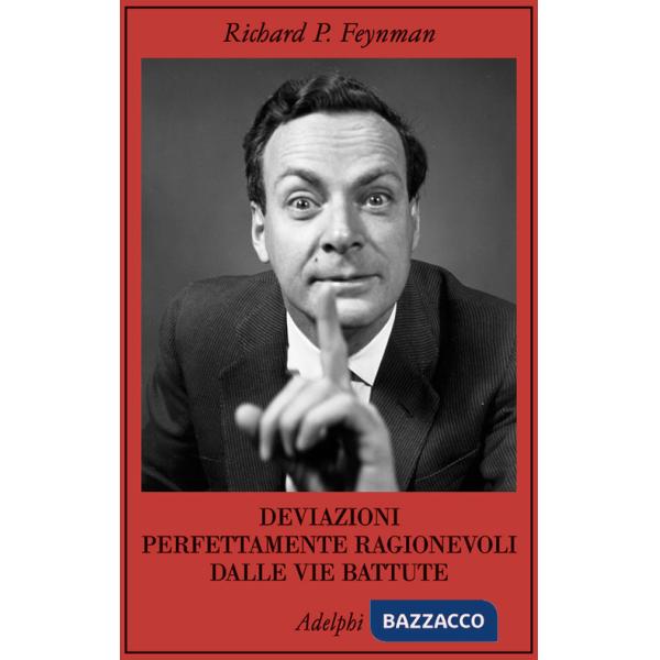 Deviazioni perfettamente ragionevoli dalle vie battute. Le lettere di Richard Feynman