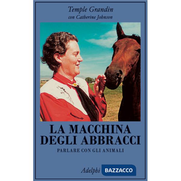Macchina degli abbracci. Parlare con gli animali (La)