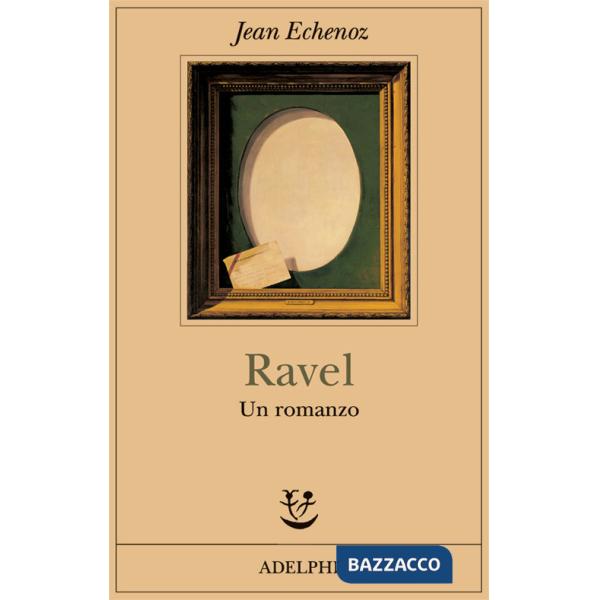 Ravel. Un romanzo