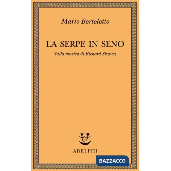 Serpe in seno. Sulla musica di Richard Strauss (La)