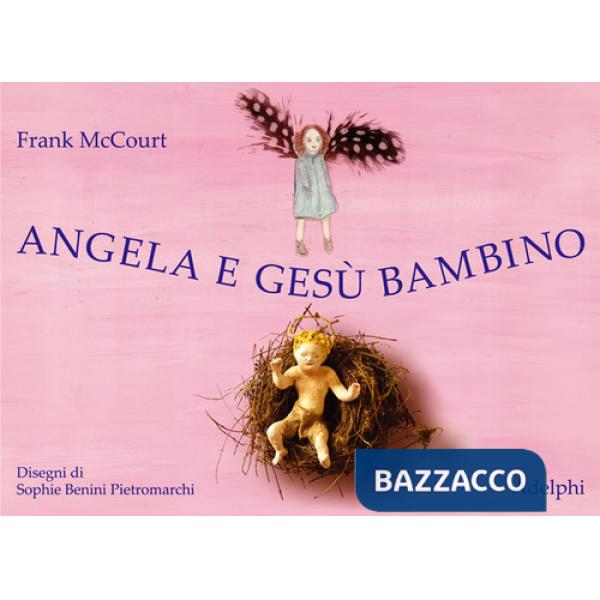 Angela e Gesù Bambino. Ediz. illustrata