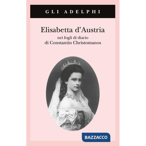 Elisabetta d'Austria nei fogli di diario di Constantin Christomanos