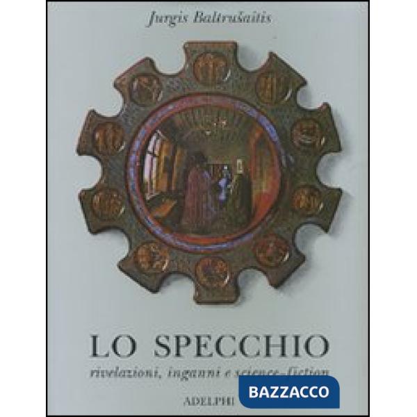 Specchio. Rivelazioni, inganni e science-fiction (Lo)
