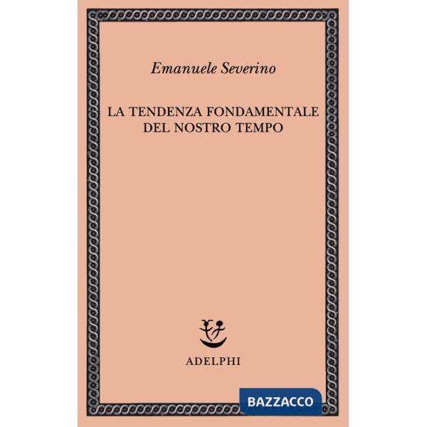 Tendenza fondamentale del nostro tempo (La)