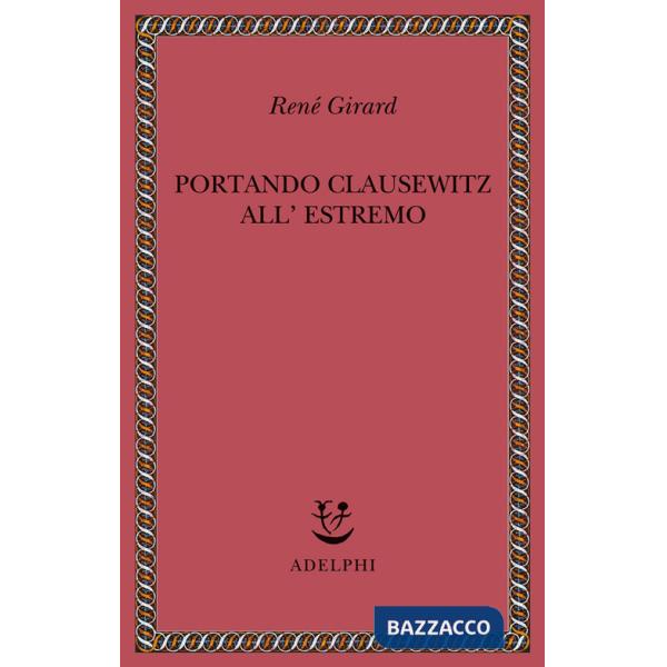 Portando Clausewitz all'estremo