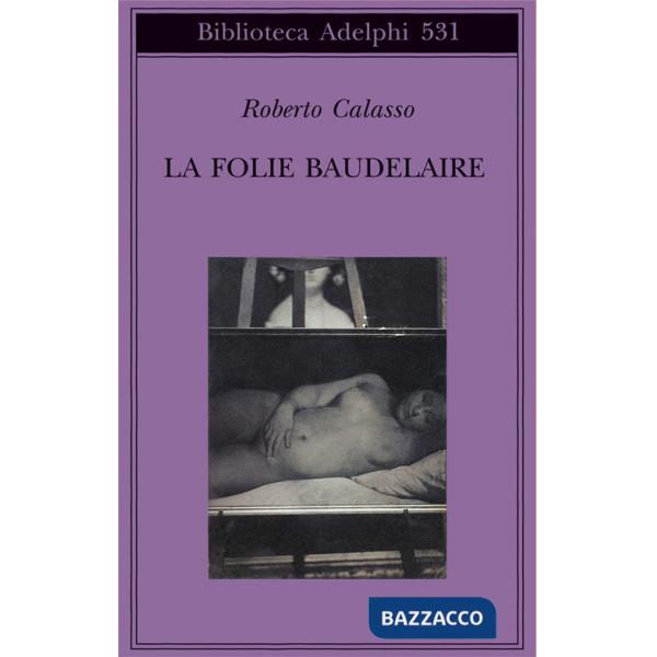 Folie Baudelaire. Ediz. italiana (La)