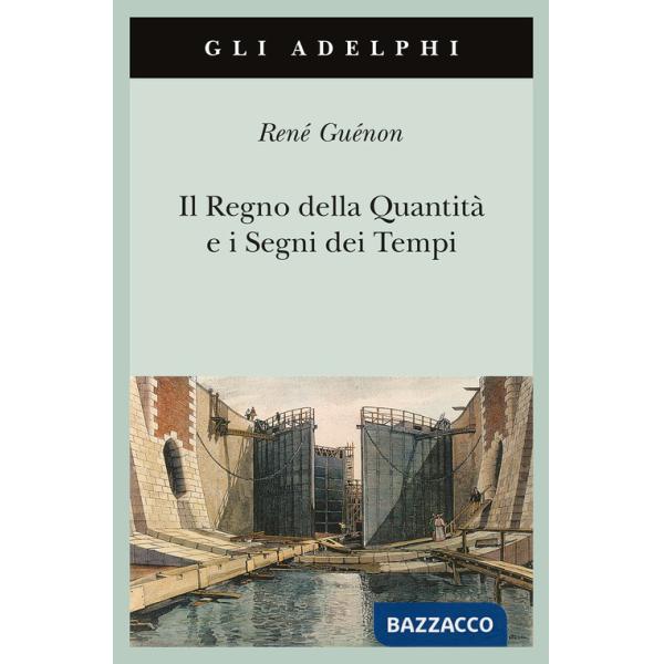 Regno della quantità e i segni dei tempi (Il)
