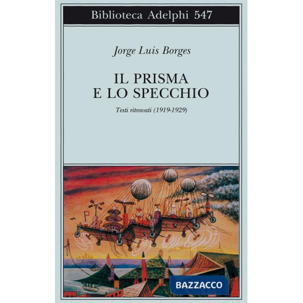 Prisma e lo specchio. Testi ritrovati (1919-1929) (Il)