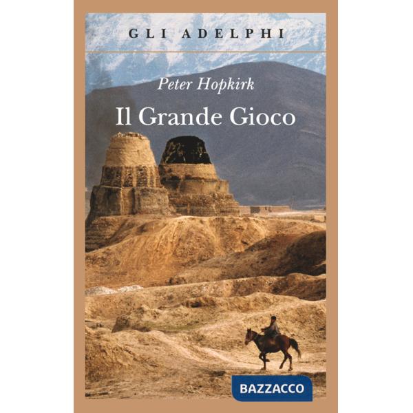 Grande gioco. I servizi segreti in Asia centrale (Il)